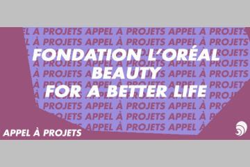 [AÀP] La Fondation L'Oréal lance son appel à projets “Beauty for a better life"
