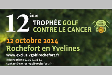 Inscrivez-vous au 12ème Trophée Golf contre le cancer - 12/10/2014