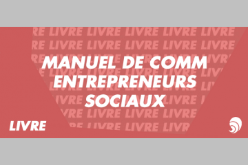[LIVRE] Communication: entrepreneurs sociaux et associatifs, demandez le guide !