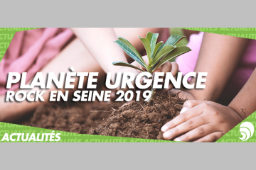 [ROCK EN SEINE 2019] Planète Urgence : planter des arbres pour le développement