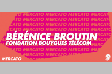 [MERCATO] Bérénice Broutin, nouvelle DG de la Fondation Bouygues Télécom
