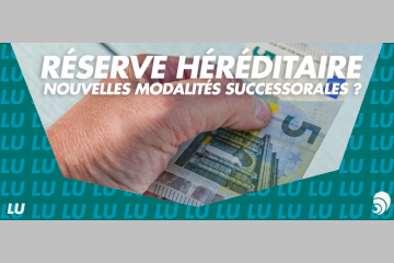 [LU] Une réforme de la réserve héréditaire à l’étude pour stimuler les dons