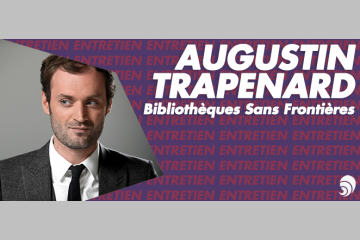 [Entretien] Augustin Trapenard, parrain de Bibliothèques Sans Frontières 