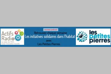 Initiatives Solidaires dans l’habitat, le podcast lancé par Les Petites Pierres