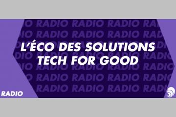 [RADIO] L’Éco des Solutions sur l'entrepreneuriat social et la #techforgood