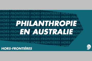 [HORS-FRONTIÈRES] La philanthropie en Australie