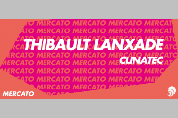 [MERCATO] Clinatec : Thibault Lanxade nommé président du comité de campagne