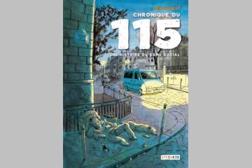 Entourage a lu pour vous la BD "Chronique du 115 : une histoire du Samu social"