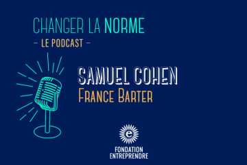 [PODCAST] Samuel Cohen, France Barter : « Faire collaborer les entreprises »