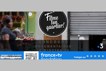 Filme ton quartier ! 3e édition du concours de documentaires ouvert à tous