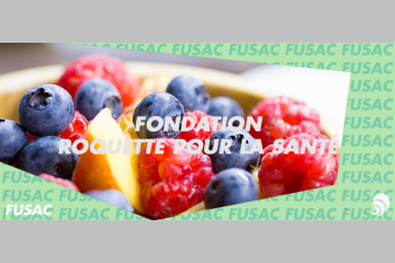 [FUSAC] Le groupe Roquette lance la Fondation Roquette pour la Santé