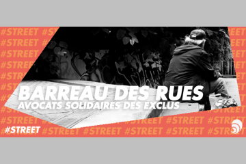 [#STREET] Les avocats du Barreau des Rues, solidaires avec les grands exclus