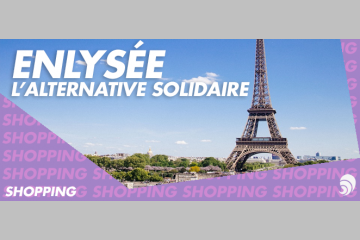 [SHOPPING] Enlysée, la réponse solidaire à la boutique en ligne de l’Élysée