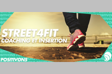 [POSITIVONS] STREET4FIT : devenir coach sportif diplômé auprès des entreprises
