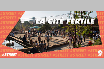 [#STREET] À Pantin, La Cité Fertile préfigure l’éco-quartier de demain