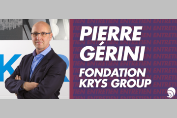 [ENTRETIEN] Pierre Gerini, président de la Fondation KRYS GROUP