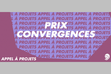 [AÀP] Le Prix Convergences lance son appel à projets 2018