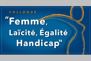 Colloque "Femme, Laïcité, Egalité, Handicap"