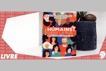 [LIVRE] Humains dans la rue : le petit guide bienveillant du collectif Entourage
