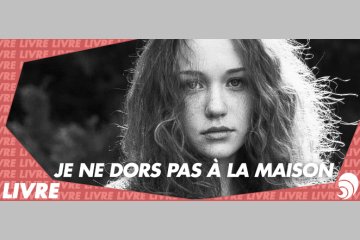[LIVRE] “Je ne dors pas à la maison”, la réalité des jeunes sans domicile fixe