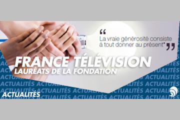 Lutte contre l’exclusion : les lauréats de la Fondation France Télévisions
