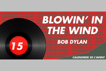 [AVENT] #15 Engagez-vous avec Bob Dylan, Blowin' in the wind