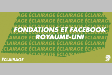 [ÉCLAIRAGE] Les organismes engagés au Royaume-Uni et en France sur Facebook