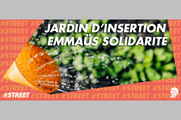 [#STREET] Le jardin solidaire Emmaüs pour se reconstruire au contact de la terre