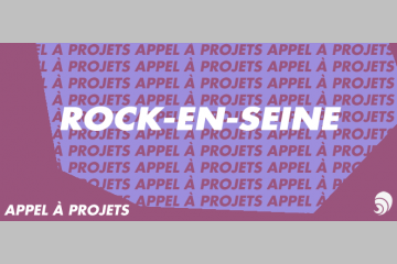 [AÀP] Le festival Rock en Seine lance son appel à projets