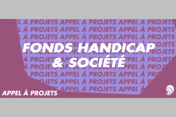 [AÀP] Le Fonds Handicap & Société lance son premier appel à projets