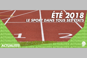 Été 2018 : le sport dans tous ses états !