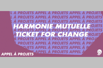 [AÀP] Nouvel appel à projets de Ticket for change et Harmonie Mutuelle