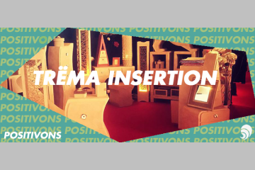[POSITIVONS] Trëma, l’insertion professionnelle par le carton