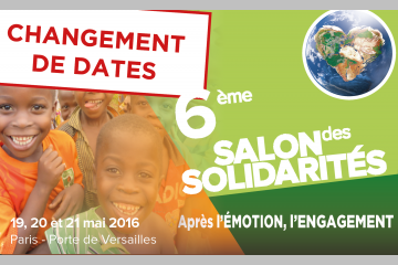 Nouvelles dates de la 6e édition du Salon Des Solidarités :  19 au 21 mai 2016