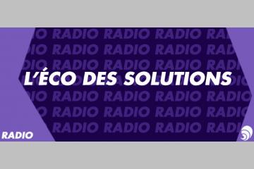 [RADIO] L'éco des solutions sur l'égalité des chances et l'entrepreneuriat