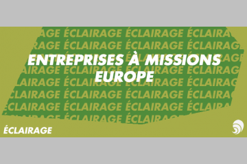 [ÉCLAIRAGE] L’Union Européenne est en progression sur les entreprises à missions