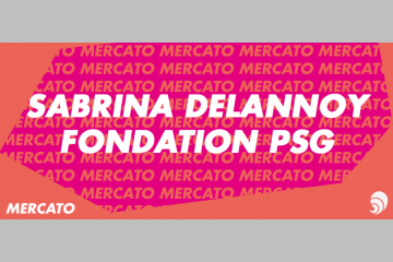 [MERCATO] Sabrina Delannoy nommée directrice adjointe de la fondation PSG
