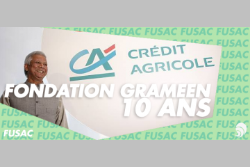 [FUSAC] La Fondation Grameen Crédit Agricole fête ses 10 ans 