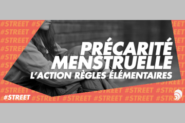 [#STREET] La précarité menstruelle, une question de Règles Élémentaires
