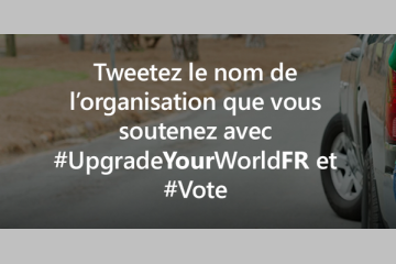 #UpgradeYourWorld, votez pour qu'une association bénéficie du mécénat Microsoft