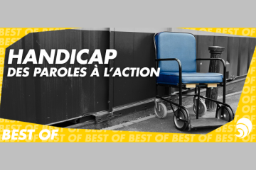 [BEST OF] Handicap : des paroles à l’action