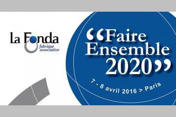 Université "Faire Ensemble 2020", la Fonda construit l'avenir avec vous !