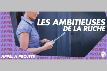 [AÀP] La Ruche lance la 2e édition de son appel à projets "Les Ambitieuses"