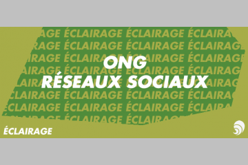 [ÉCLAIRAGE] ONG et réseaux sociaux : les enjeux de la numérisation