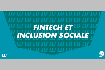 [LU] Pourquoi la Fintech doit-elle inclure le social ?