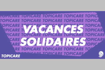 [TOPICARE] Cinq idées de vacances solidaires à adopter cet été