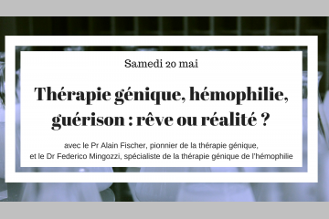  La thérapie génique : espoir, rêve ou réalité ? »