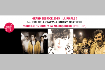 [CONCERT] Finale du Grand Zebrock : vendredi 12 juin à La Maroquinerie 