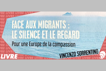 [LIVRE] Face aux migrants : le silence et le regard
