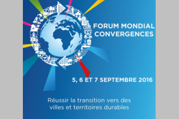 Forum Mondial Convergences : les villes et territoires durables de demain